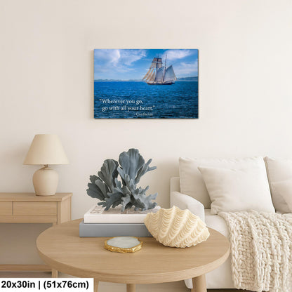 Confucius Wherever You Go Tall Ship Motivational Photography Print