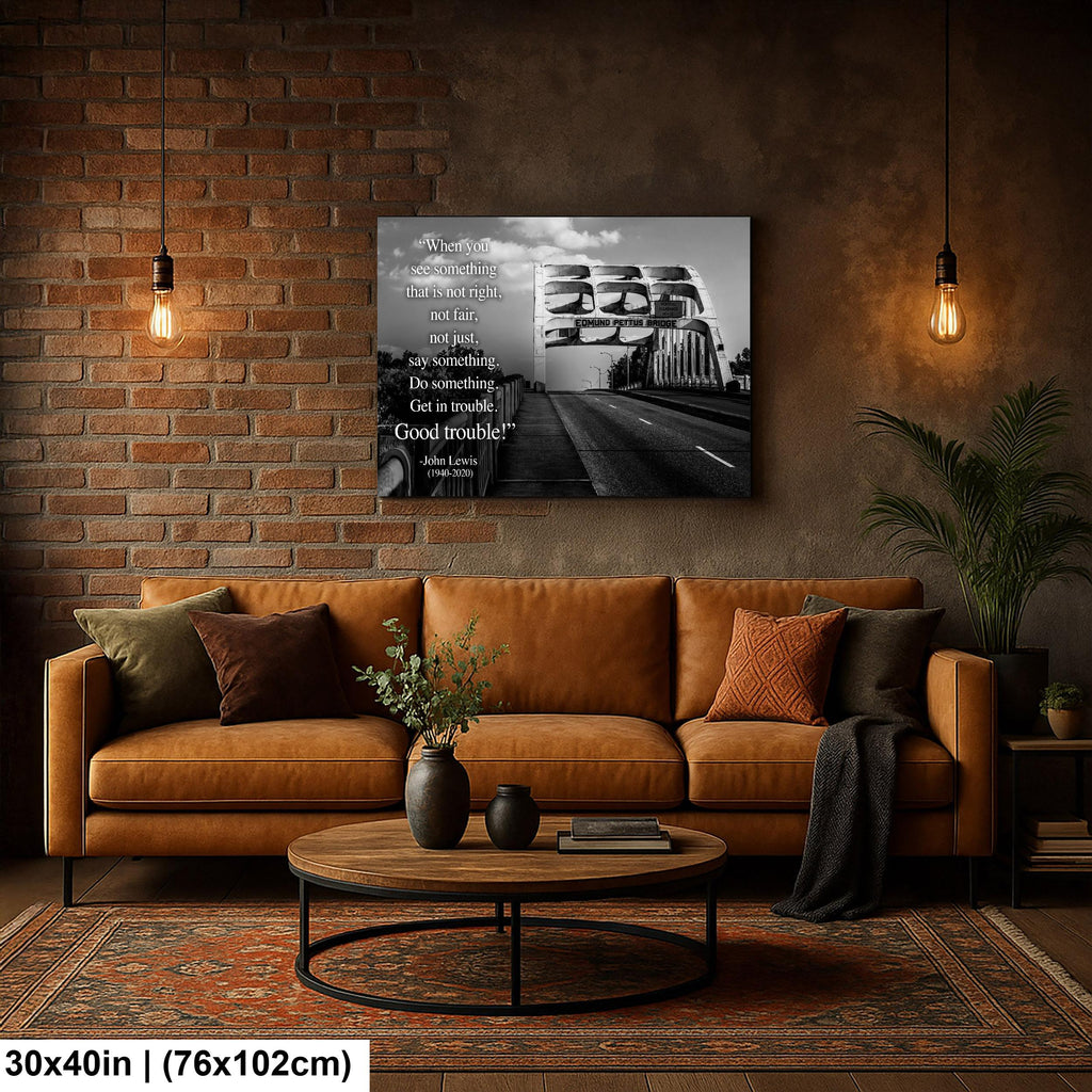 Edmund Pettus Bridge, John Lewis Tribute, Good Trouble Quote, Civil Rights Wall Art