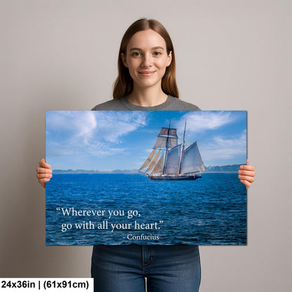 Confucius Wherever You Go Tall Ship Motivational Photography Print