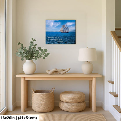 Confucius Wherever You Go Tall Ship Motivational Photography Print