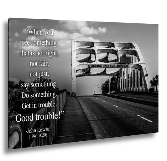 Edmund Pettus Bridge, John Lewis Tribute, Good Trouble Quote, Civil Rights Wall Art
