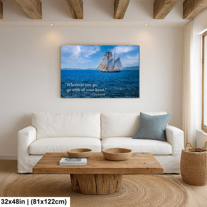 Confucius Wherever You Go Tall Ship Motivational Photography Print