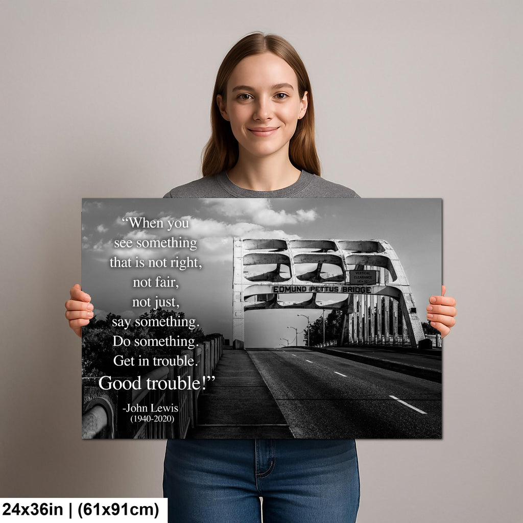 Edmund Pettus Bridge, John Lewis Tribute, Good Trouble Quote, Civil Rights Wall Art