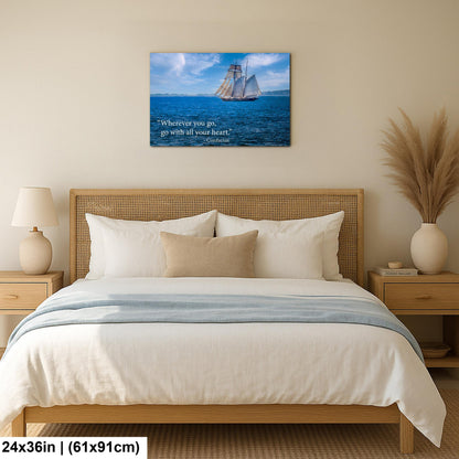 Confucius Wherever You Go Tall Ship Motivational Photography Print