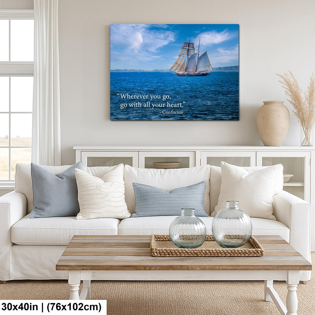 Confucius Wherever You Go Tall Ship Motivational Photography Print