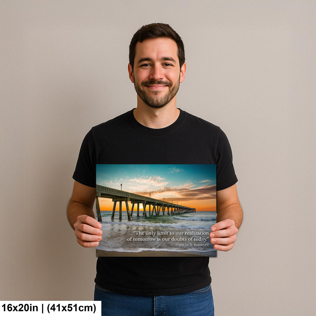 Ocean Pier Sunset Art - Inspirational Home Decor | Franklin D Roosevelt Quote Print
